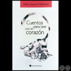 CUENTOS PARA LEER CON EL CORAZÓN - Autora: MILIA GAYOSO MANZUR - Año 2017